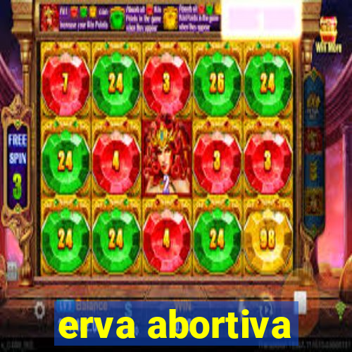 erva abortiva